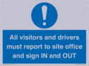 all-visitors-and-drivers-must-report-to-site-office-and-sign-in-and-out~